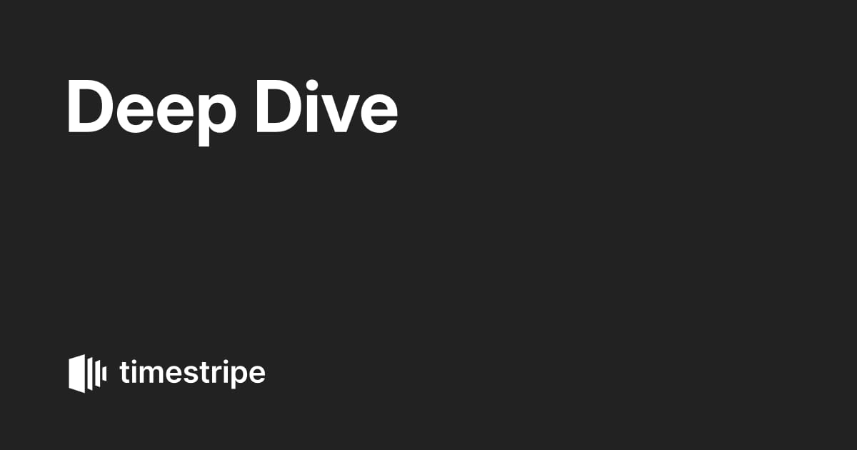 Deep Dive