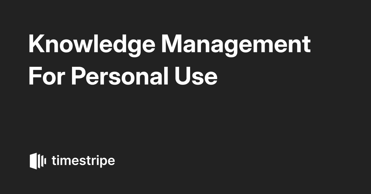 Knowledge Management For Personal Use
