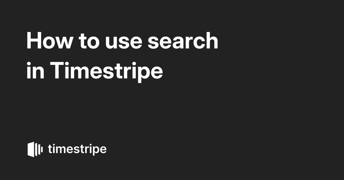 How to use search in Timestripe