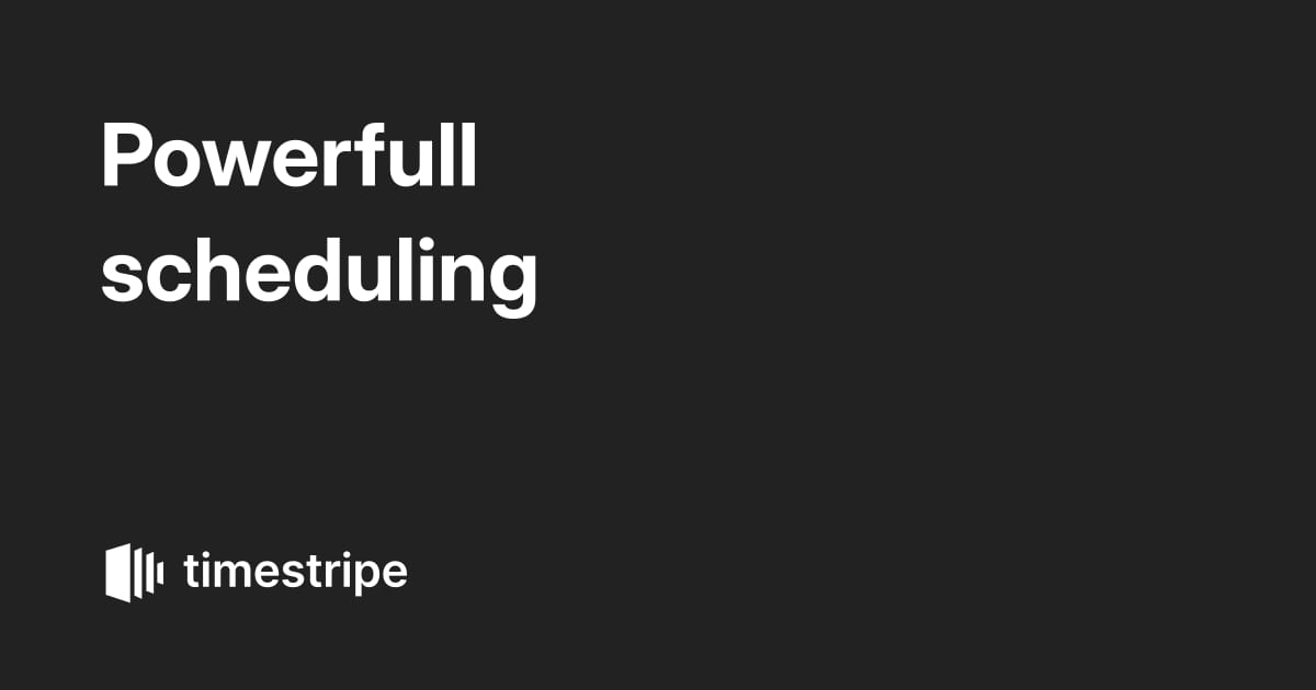 Powerfull scheduling